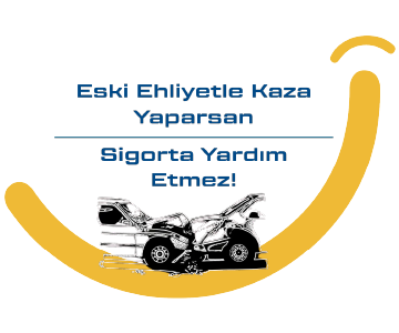Eski Ehliyetle Kaza Yaparsan Sigorta Ödemez