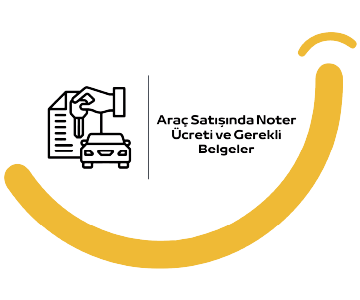 2025 Noterde Araç Satışı ve Araç Devir Ücretleri